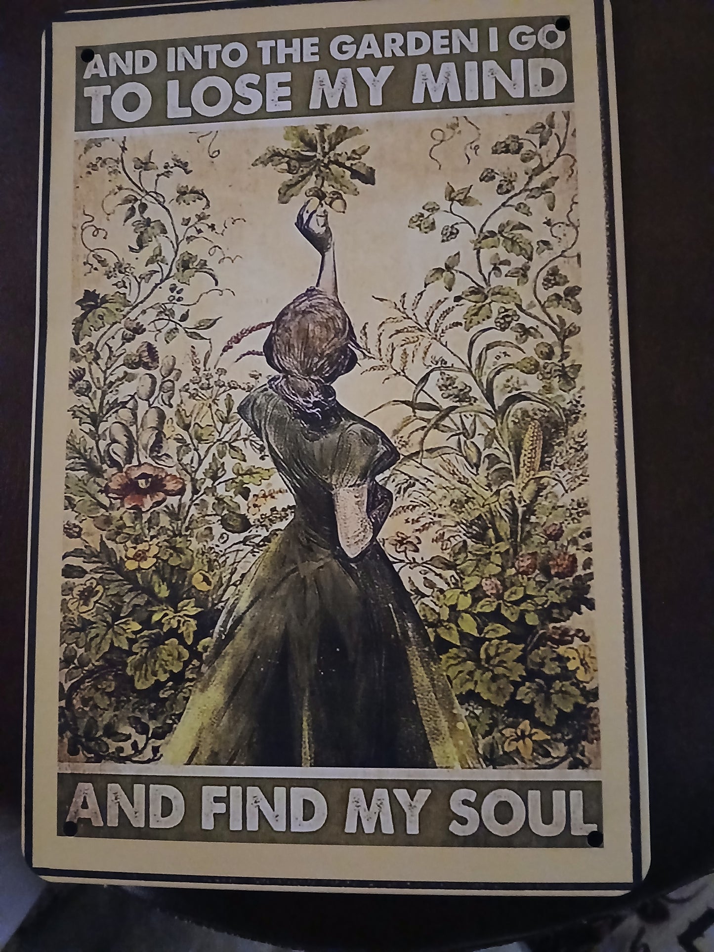 And Into the Garden I Go tin sign